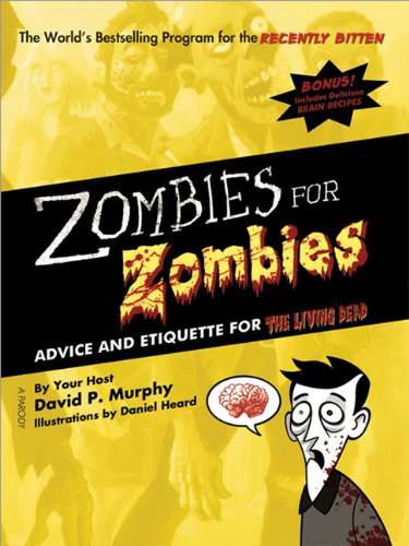 Zombies For Zombies Advice And Etiquette For The Living Dead David P Murphy