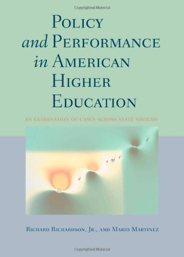 Policy And Performance In American Higher Education An Examination Of Cases Across State Systems Richard Richardson Jr