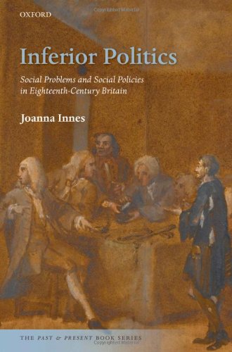 Inferior Politics Social Problems And Social Policies In Eighteenthcentury Britain The New Past And Present Book Series Joanna Innes