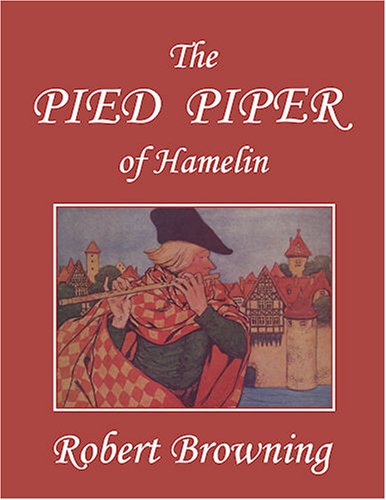 The Pied Piper Of Hamelin Illustrated By Hope Dunlap Robert Browning