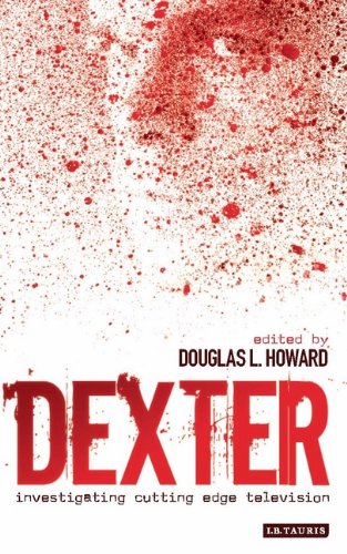 Dexter Investigating Cutting Edge Television Investigating Cult Tv Douglas Howard