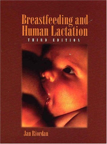 Breastfeeding And Human Lactation 3rd Edition Jones And Bartlett Series In Breastfeeding Human Lactation Jan Riordan