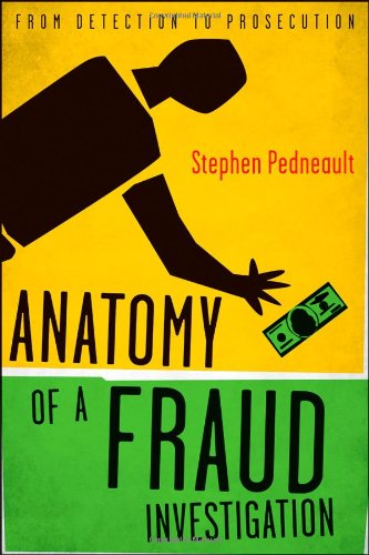 Anatomy Of A Fraud Investigation 1st Edition Stephen Pedneault