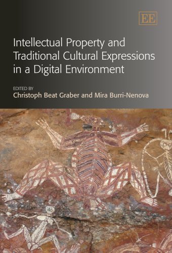 Intellectual Property And Traditional Cultural Expressions In A Digital Environment Christoph Beat Graber