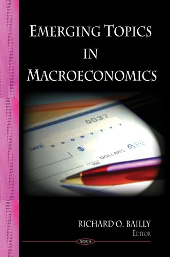 Emerging Topics In Macroeconomics Edited By Richard O Bailly Richard O Bailly