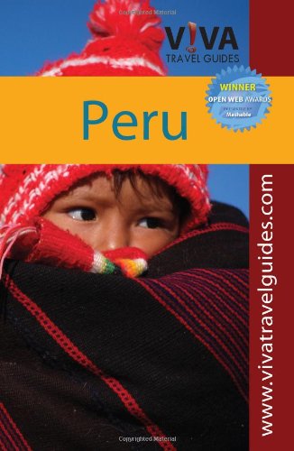 Viva Travel Guides Peru Exploring Machu Picchu Cusco The Inca Trail Arequipa Lake Titicaca Lima And Beyond 2nd Edition Paula Newton