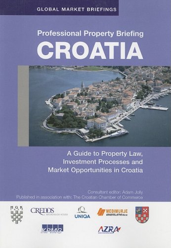 Professional Property Briefings Croatia Global Market Briefings Adam Jolly