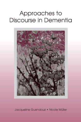 Approaches To Discourse In Dementia Jacqueline A Guendouzi Nicole Muller
