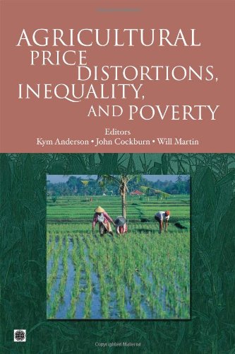 Agricultural Price Distortions Inequality And Poverty World Bank Trade And Development Series Kym Anderson