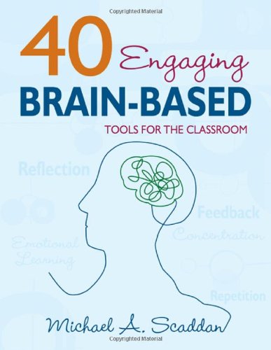 40 Engaging Brainbased Tools For The Classroom Michael A Alfred Scaddan