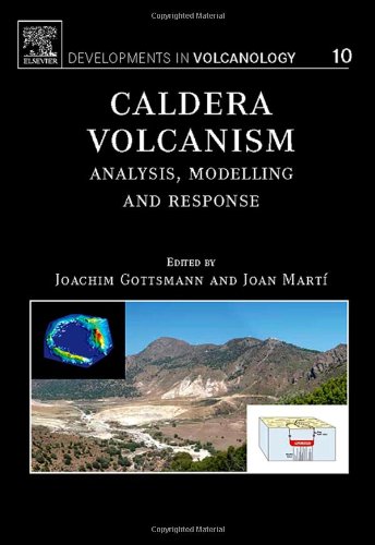Caldera Volcanism Analysis Modelling And Response Joachim Gottsmann And Joan Mart Eds