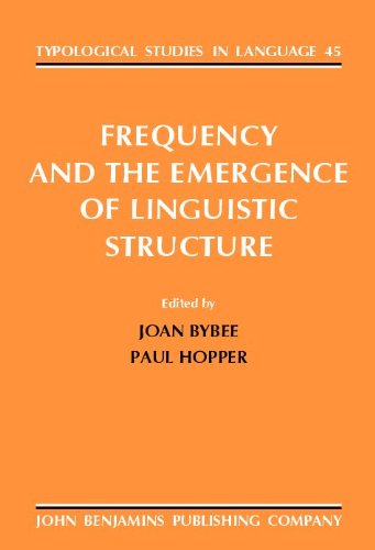 Frequency And The Emergence Of Linguistic Structure 1st Joan L Bybee Ed
