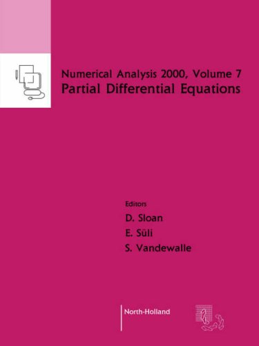 Numerical Analysis 2000 Volume 7 Partial Differential Equations 1st Edition K Jones
