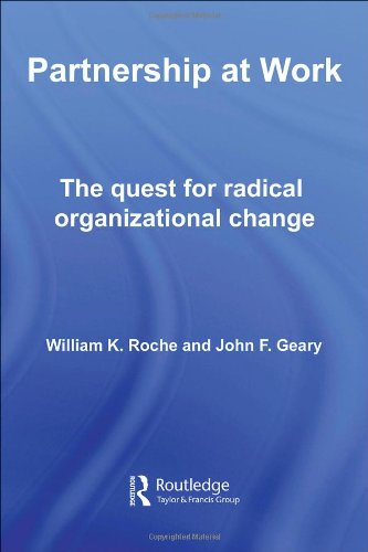 Partnership At Work Routledge Research In Employment Relations 1st Edition William K Roche