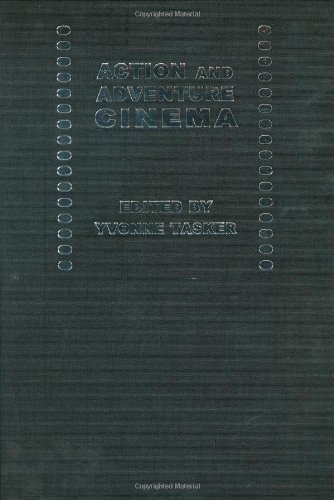 Action And Adventure Cinema 1st Edition Yvonne Tasker T