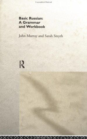 Basic Russian A Grammar And Workbook 1st Edition John Murray