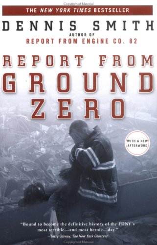 Report From Ground Zero The Story Of The Rescue Efforts At The World Trade Center Dennis Smith