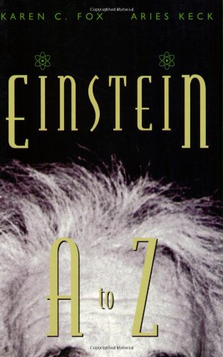 Einstein A To Z 1st Edition Karen C Fox Aries Keck