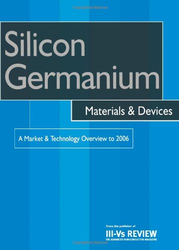 Silicon Germanium Materials Devices A Market Technology Overview To 2006 R Szweda