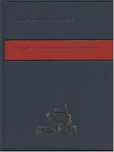 Medical Aspects Of Harsh Environments Volume 1 Textbooks Of Military Medicine 1st Kent B Pandoff