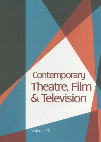 Contemporary Theatre Film Television Volume 75 Thomas Riggs