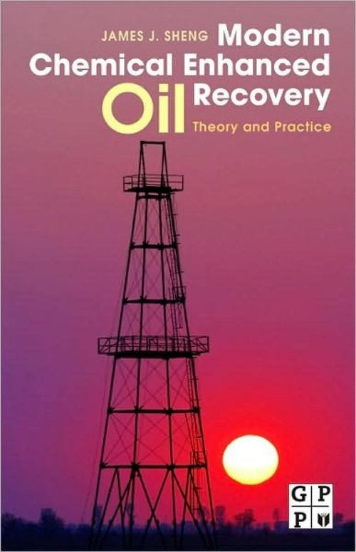 Modern Chemical Enhanced Oil Recovery Theory And Practice 1st Edition James Sheng
