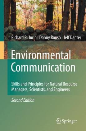 Environmental Communication Second Edition Skills And Principles For Natural Resource Managers Scientists And Engineers 2nd Edition Richard R Jurin