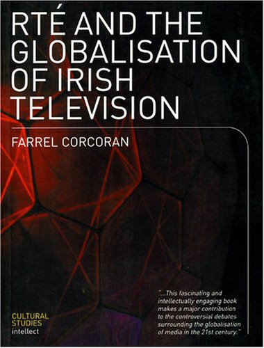 Rte And The Globalisation Of Irish Television Farrel John Corcoran