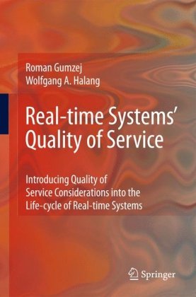Realtime Systems Quality Of Service Introducing Quality Of Service Considerations In The Lifecycle Of Realtime Systems 1st Edition Roman Gumzej