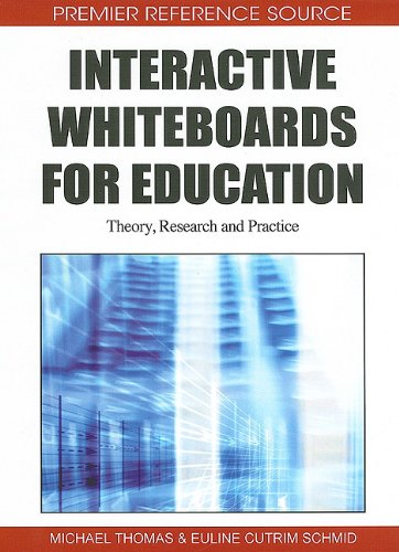 Interactive Whiteboards For Education Theory Research And Practice Premier Reference Source 1st Edition Michael Thomas