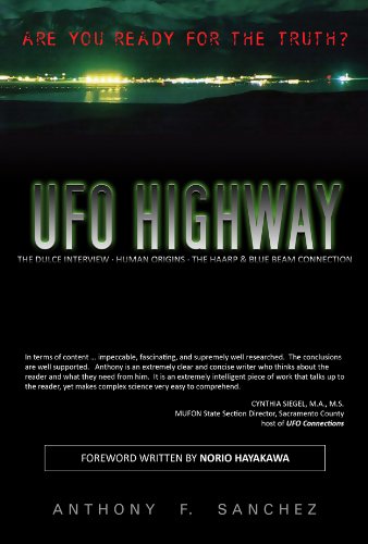 Ufo Highway The Dulce Interview Human Origins Haarp Project Blue Beam Kindle Only Edition Kindle Only Ebook Oct 15 2010 By Anthony F Sanchez Anthony F Sanchez