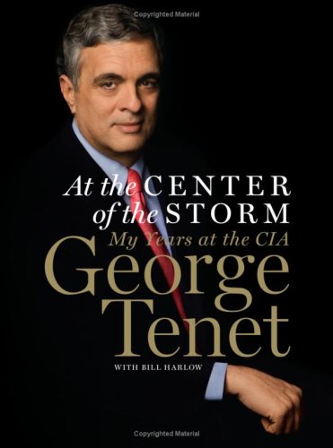 At The Center Of The Storm My Years At The Cia 1st Edition George Tenet