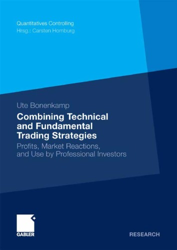 Combining Technical And Fundamental Trading Strategies Profits Market Reactions And Use By Professional Investors Ute Bonenkamp