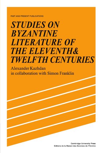 Studies On Byzantine Literature Of The Eleventh And Twelfth Centuries 1st Edition Alexander Kazhdan
