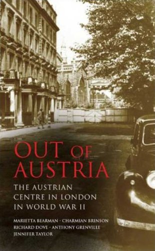 Out Of Austria The Austrian Centre In London In World War Ii Marietta Bearman