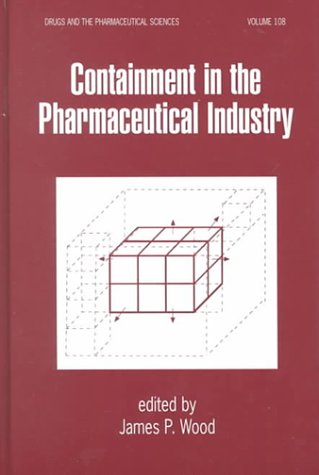 Containment In The Pharmaceutical Industry 1st James P Wood