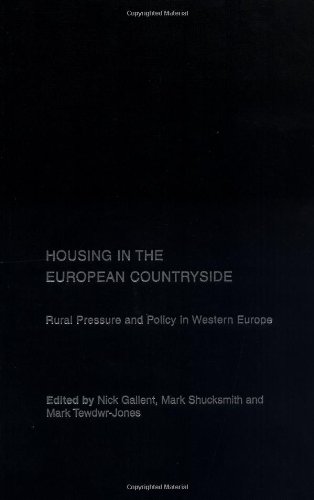 Housing In The European Countryside Rural Pressure And Policy In Western Europe Nick Gallent