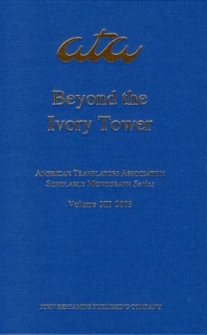 Beyond The Ivory Tower Rethinking Translation Pedagogy Brian James Baer Ed