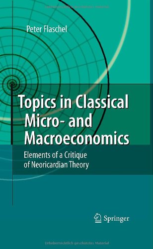 Topics In Classical Micro And Macroeconomics Elements Of A Critique Of Neoricardian Theory 1st Edition Peter Flaschel Auth