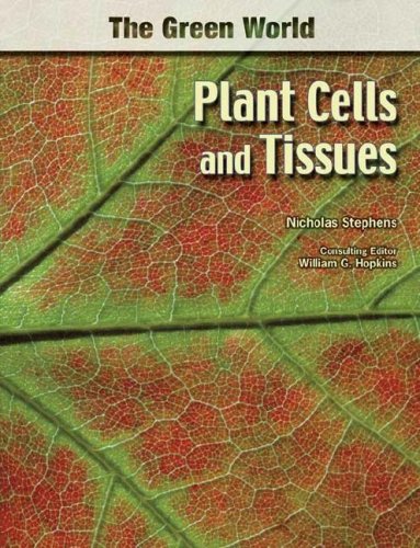 Plant Cells And Tissues The Green World 1st Edition Nicholas Stephens