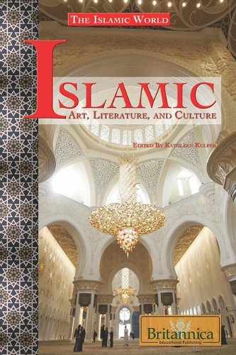 Islamic Art Literature And Culture The Islamic World 1st Edition Kathleen Kuiper