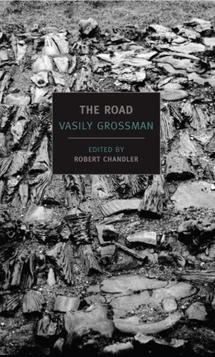The Road Stories Journalism And Essays Reissue English Translation First Edition Vasily Grossman