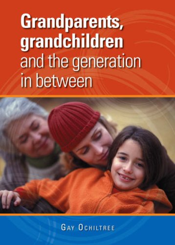 Grandparents Grandchildren And The Generation In Between Gay Ochiltree