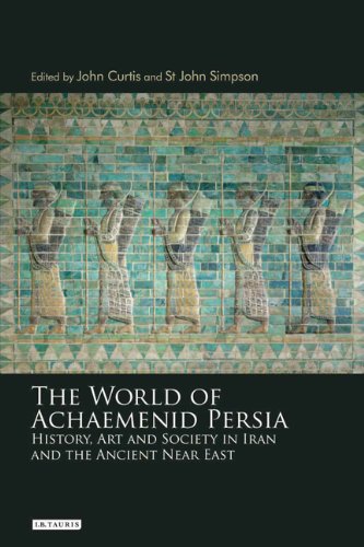The World Of Achaemenid Persia The Diversity Of Ancient Iran 2010 John Curtis