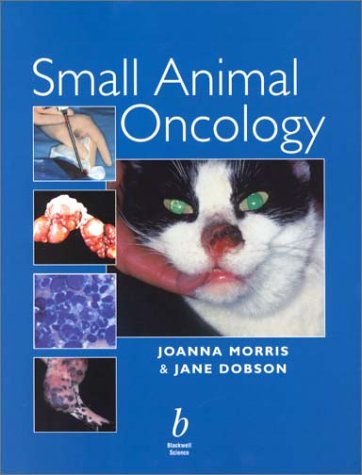 Small Animal Oncology 1st Edition Joanna Morris Jane Dobson