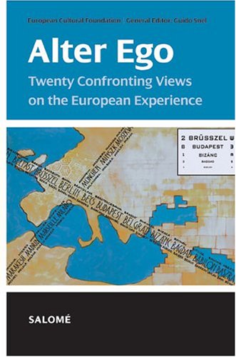Alter Ego Twenty Confronting Views On The European Experience 1st Edition Guido Snel