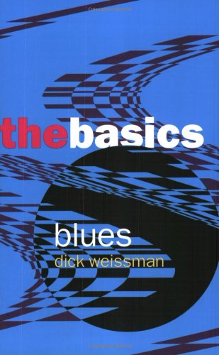 Blues The Basics Basics Routledge Paperback 1st Ed Dick Weissman