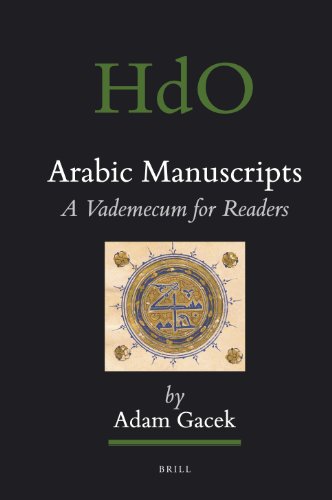 Arabic Manuscripts A Vademecum For Readers Handbook Of Oriental Studies Handbuch Der Orientalistik Section 1 The Near And Middle East 98 Adam Gacek