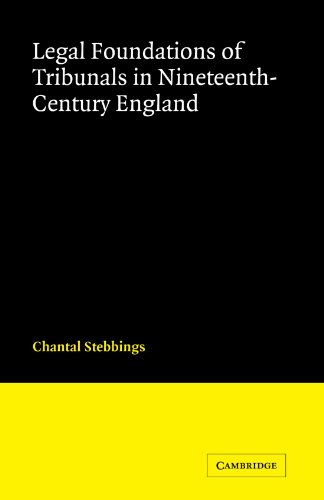 Legal Foundations Of Tribunals In Nineteenth Century England 1st Edition Chantal Stebbings