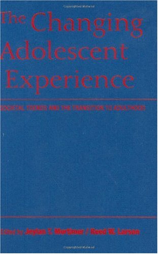 The Changing Adolescent Experience Societal Trends And The Transition To Adulthood Jeylan T Mortimer